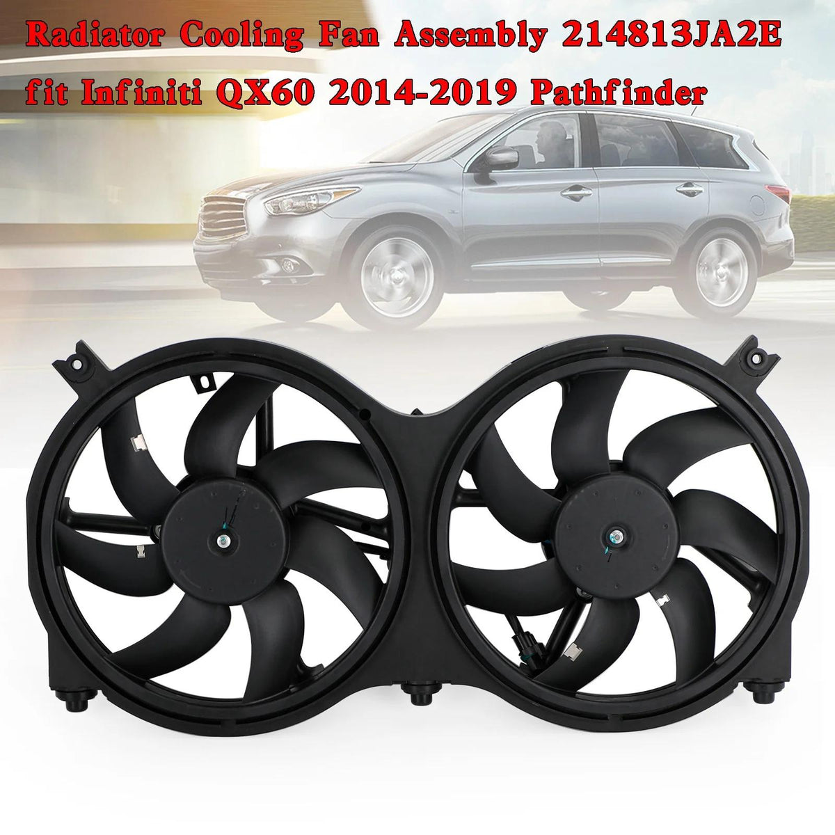 2014-2023 Infiniti QX60 Radiator Cooling Fan Assembly 214813JA2E 214813JA0E NI3115149 214813JA1B Generic