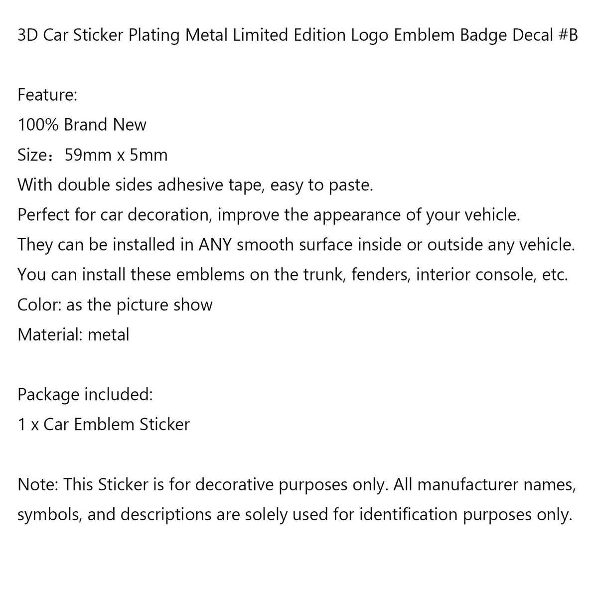 Metal Limited Edition Logo Emblem Badge Decal #B 3D Car Sticker Plating Generic